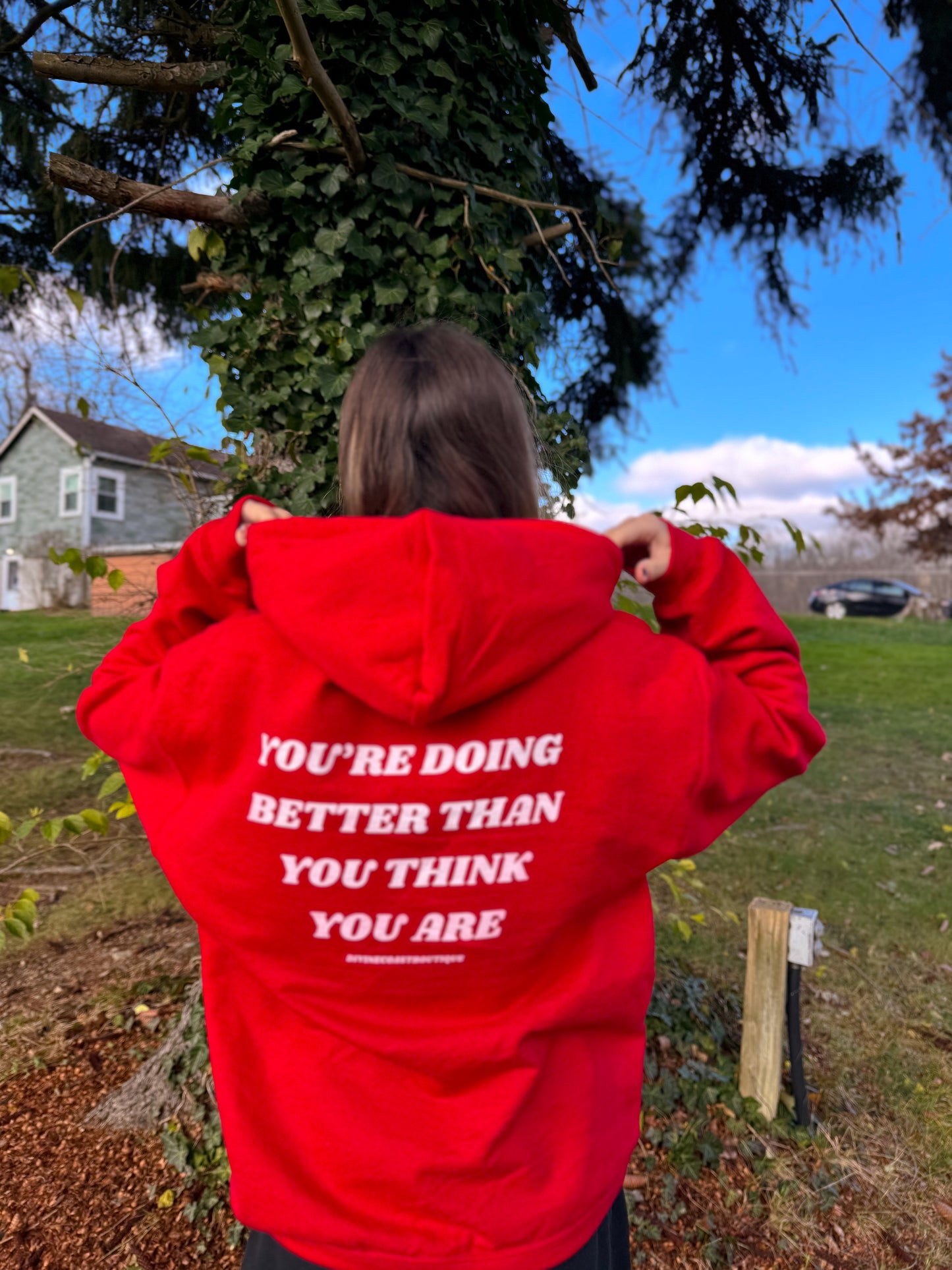 You're Doing Better Than You Think You Are Hoodie